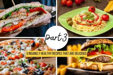 5 insanely Healthy Recipes That are Delicious