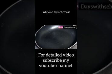 Almond french toast recipes | quick and simple snacks | healthy snacks for kids