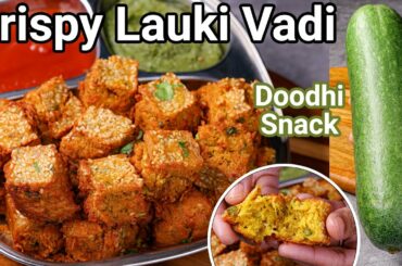 Crispy Healthy Lauki Vadi Snack - Doodhi Tea Time Nastha Recipe | Quick & Easy Bottle Gourd Handwo
