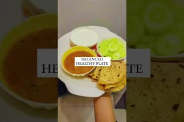Balanced Healthy Plate | Balanced Meal Indian #healthyplate #healthylunch #vegetarian