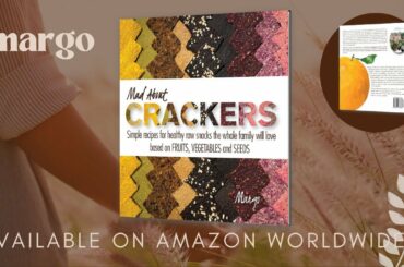 MAD about CRACKERS-Beautiful Recipe book, Healthy snacks not just for KIDS, Upcycle fruits leftovers