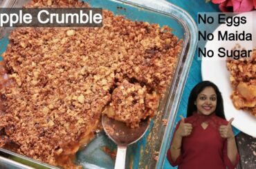 Healthy Apple Crumble Recipe - No Maida, No Refined Sugar, No Eggs | Father's Day Special