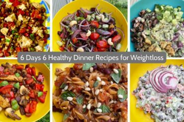 6 Days 6 Healthy Dinner recipes for Weightloss | Amazing recipes in One video | MomCafe