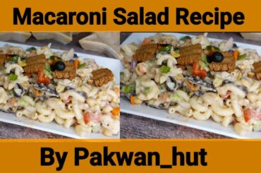 Macaroni Salad | Creamy Macaroni Salad | How To Make Healthy Macaroni Salad |  By @Pakwan_hut
