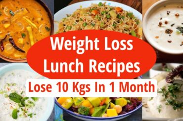 Indian Lunch Recipes For Weight Loss | Healthy Lunch Recipes | Lose Weight Fast 10 Kgs In 1 Month