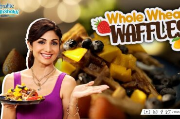 Whole Wheat Waffles | Shilpa Shetty Kundra | Nutralite | Healthy Recipes | The Art Of Loving Food