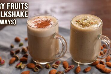 Dry Fruits Milkshake - 2 Ways | Vegan Milkshake Ideas | Healthy Recipes | Ruchi