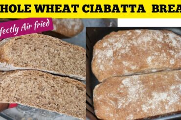 HEALTHY AIR FRYER WHOLE WHEAT CIABATTA BREAD RECIPE . EASY Air fried Bread recipes