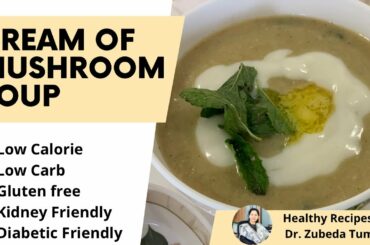 Cream of Mushroom Soup | Oyster mushroom Veg soup |Weight Loss |Healthy recipes Dr. Zubeda Tumbi