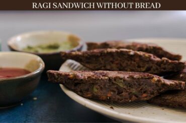 Ragi Millet Toast, Ragi Sandwich without Bread, Sandwich Recipe, Instant Healthy Breakfast Recipe
