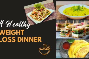 4 Healthy Dinner Recipes | Dinner For Weight Loss
