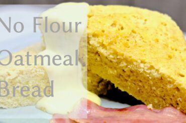 Fluffy and Healthy Oatmeal Bread recipe without flour.