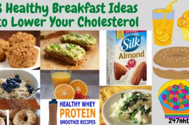 8 Healthy Breakfast Ideas to Lower Your Cholesterol | 247nht