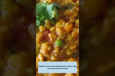 weightloss dinner /healthy lunch or dinner /oatskhichdi #shorts#trending#youtubeindia