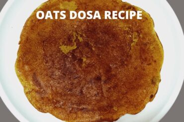 Oats Dosa Recipe | Healthy oats Break Fast Recipe | Weight loss Recipe | Dosa Recipes