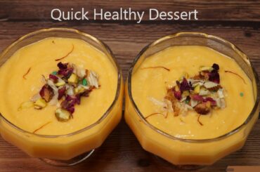 Quick Healthy Dessert Recipe | Healthy Breakfast Recipe | Summer Special |Mango Recipes |