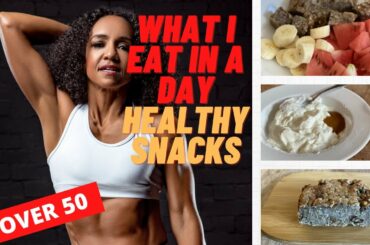 healthy snacks for weight loss over 40 female | what I eat in a day