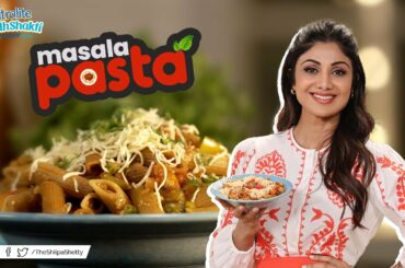 Masala Pasta | Shilpa Shetty Kundra | Nutralite | Healthy Recipes | The Art Of Loving Food