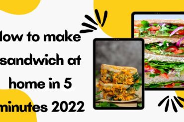 How to make easy delicious and healthy sandwich at home in 5 minutes 2022