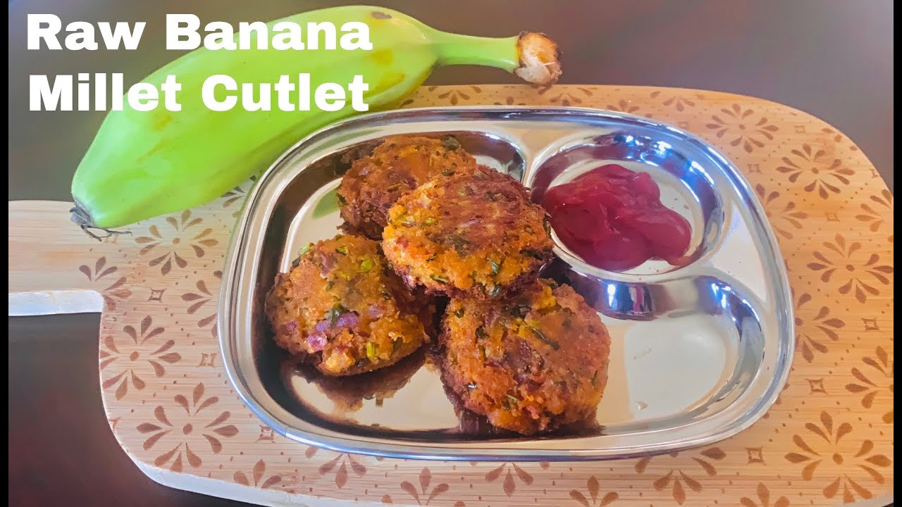 Millet Raw Banana Cutlet | Healthy Snack Recipe | Gluten Free Recipe | Siruthaniya Cutlet Recipe Millet Raw Banana Cutlet | Healthy Snack Recipe | Gluten Free Recipe | Siruthaniya Cutlet Recipe