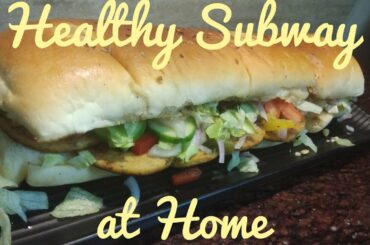 How to make Subway  | Healthy Subway at home | Low calorie subway at home |