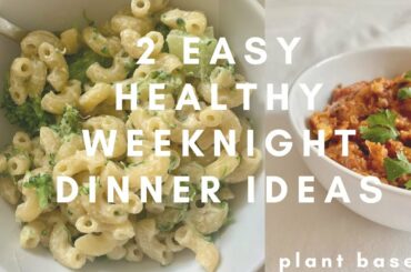 2 EASY & HEALTHY WEEKNIGHT DINNER IDEAS | healthy recipes, dinner ideas, budget friendly meals