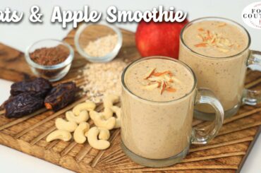 Oats & Apple Smoothie | Healthy Breakfast Smoothie | Chetna Patel Recipes