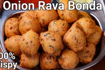 Crispy Onion Rava Bonda Recipe - Healthy Tea Time Snack | Instant Sooji Bonda | Semolina Fritters