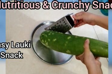 Healthy Crispy Lauki Snack / Nasta Recipe