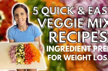 5 HEALTHY VEGGIE MIX RECIPES | Ingredients I Prep to Lose Weight