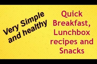 simple, quick and healthy breakfast and lunchbox recipes ideas with snacks/ #lunchboxrecipe