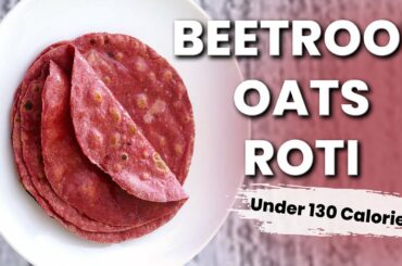 Healthy Beetroot Oats Roti | Weight Loss Recipe In Hindi | I'MWOW