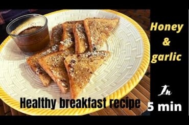 Healthy breakfast | easy bread recipe with honey & garlic flavour.