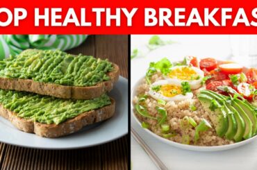Top 10 Quick And Easy Breakfast Ideas For A Healthy Lifestyle