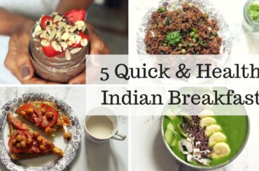 5 QUICK & HEALTHY INDIAN BREAKFAST IDEAS [VEGAN] | Ranju N