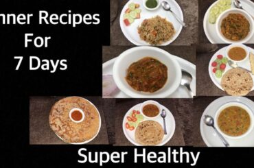 Dinner Recipes For 7 Days | 7 Days Healthy Recipes | Healthy Dinner Ideas | Healthy Food|Swatistaan