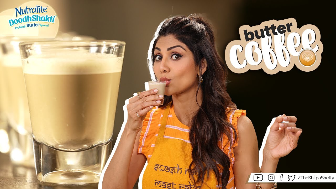 Butter Coffee | Shilpa Shetty Kundra | Nutralite | Healthy Recipes | The Art Of Loving Food Butter Coffee | Shilpa Shetty Kundra | Nutralite | Healthy Recipes | The Art Of Loving Food