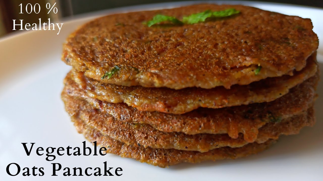 Vegetable Oats Pancake Recipe | Healthy Breakfast Recipe for weightloss | Eggless Oats Pancake Vegetable Oats Pancake Recipe | Healthy Breakfast Recipe for weightloss | Eggless Oats Pancake