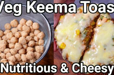 High Protein Soya Chunks Keema Cheese Toast Recipe | Keema Sandwich Recipe | Keema Cheese Toastie
