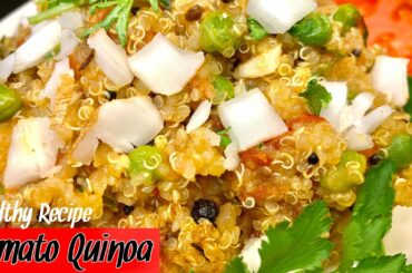 How To Make Tomato quinoa | Nutritious Indian Style Delicious Healthy Recipes | Weight Loss Recipe