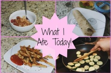 What I Ate Today - Healthy Meal Ideas