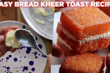 Easy Bread Kheer Toast Recipe