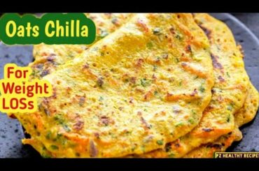 10-Minute Oats CHILLA Recipe for Weight Loss |Healthy Breakfast For weight loss| PZHealthyRecipes