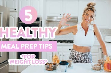 5 Healthy Meal Prep Tips for Weight Loss | SAVE money & time