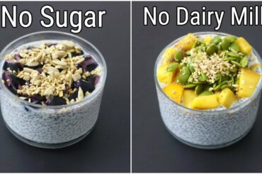 Chia Pudding - 2 Easy & Healthy Chia Pudding Recipes - Chia Seeds For Weight Loss | Vegan Recipes