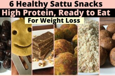 6 Healthy Sattu Snacks Recipe | Ready to Eat High Protein Veg Snacks For Weight loss | In Hindi