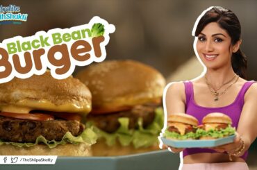 Black Bean Burger | Shilpa Shetty Kundra | Nutralite | Healthy Recipes | The Art of Loving Food
