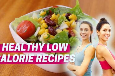So easy! 3 Healthy low calorie recipes for weight loss
