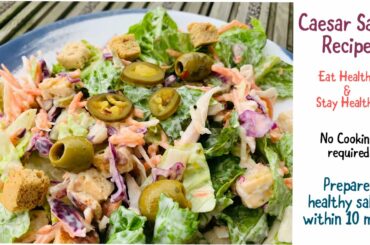 Caesar Salad Recipe | Healthy Salad Recipe | Quick and Easy Salad Recipe | NO COOKING REQUIRED
