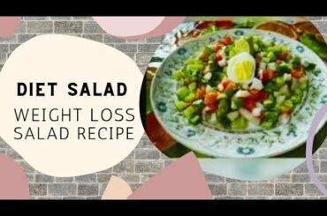Healthy Salad for Weight Loss | Easy Diet Salad Recipe | Which salad is best for weight loss?